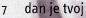 dan je tvoj _ na kraju sna